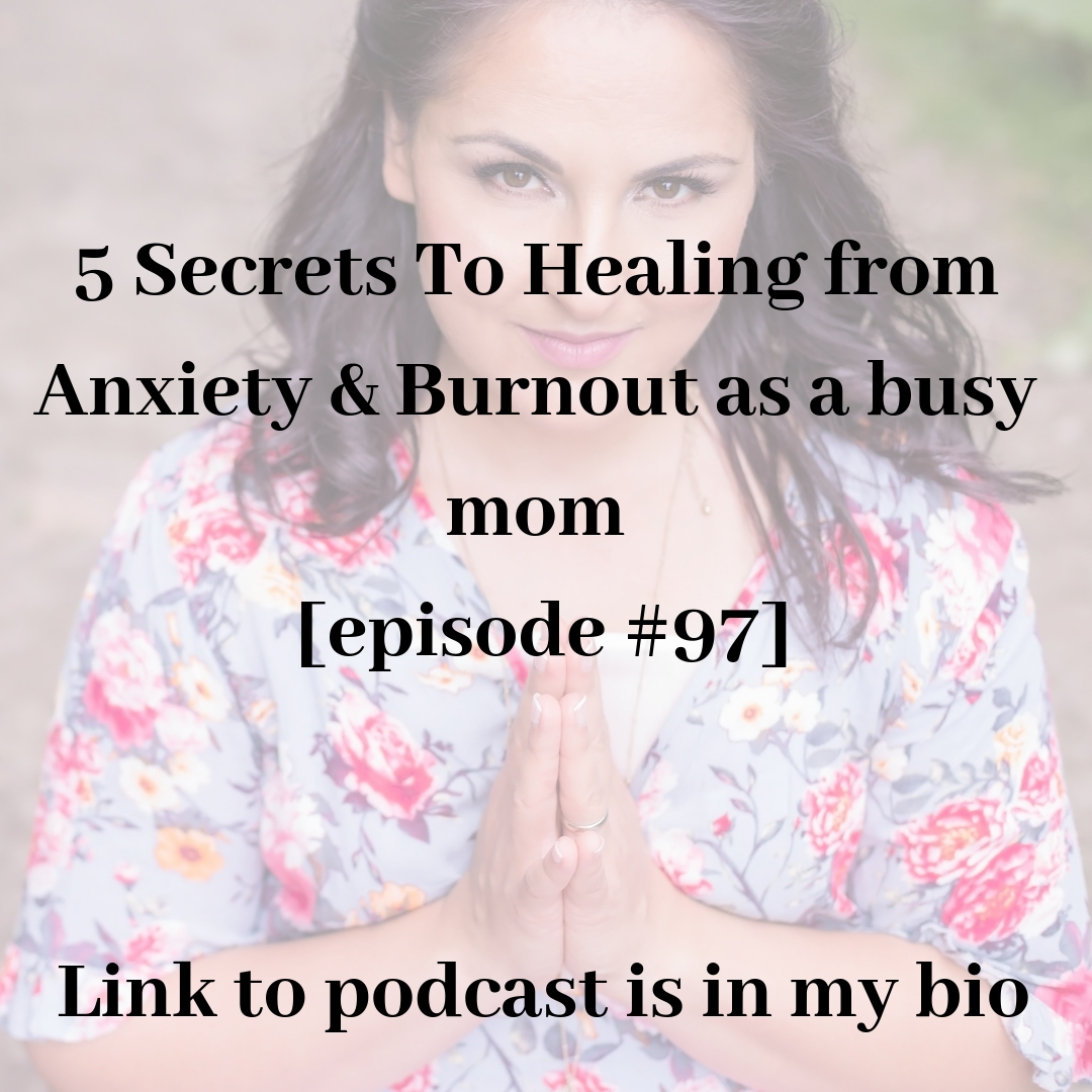 5 secrets to healing from anxiety and burnout as a busy mom