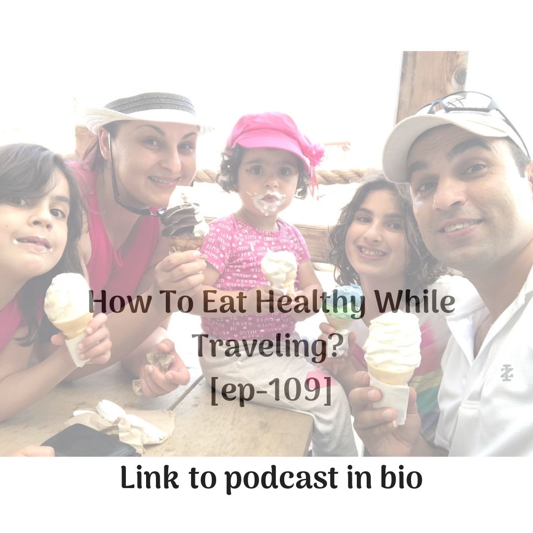 How To Eat Healthy While Traveling? [ep-109]